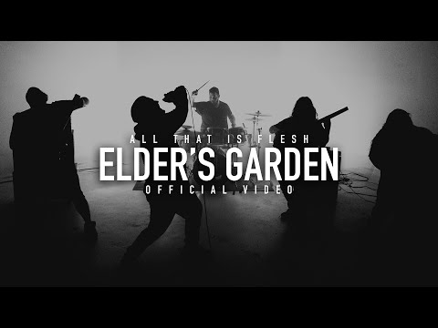 All That Is Flesh - Elder's Garden (Official Video)