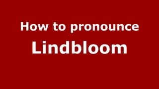 How to pronounce Lindbloom