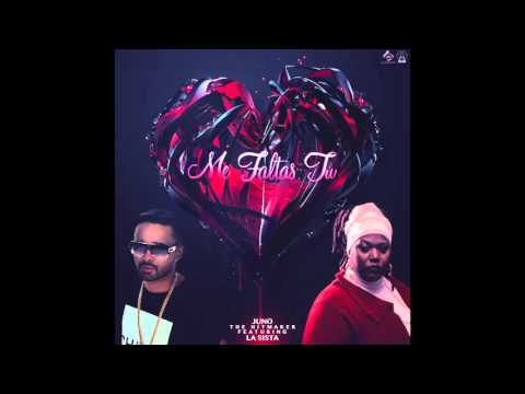 Juno The Hitmaker Featuring La Sista - Me Faltas Tu