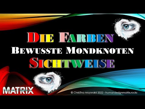 Sichtweise - Human Design - bewusste Mondknoten - deine Sichtweise, die dich lebenslang begleitet