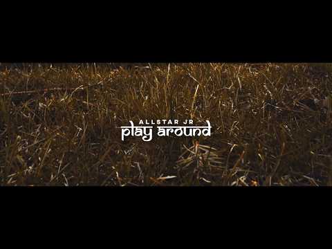 AllStar JR - Play Around (Official Music Video)