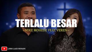 Download lagu Mike Mohede Feat. Veren - Terlalu Besar (Lirik) Lagu Rohani Kristen mp3