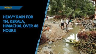 Heavy rain to lash Karnataka, Kerala, TN, Himachal over next 48 hours