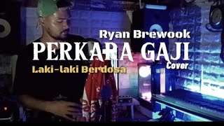 Download lagu Ryan Brewook - Cover_PERKARA GAJI ( Laki - laki berdosa )  MV mp3