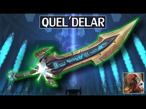 Quel'Delar - Azeroth Arsenal Episode 10