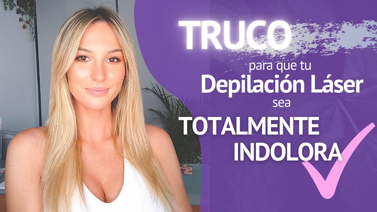 Watch TRUCO para que la Depilación Láser sea TOTALMENTE INDOLORA Now TRUCO para que la Depilación Láser sea TOTALMENTE INDOLORA
