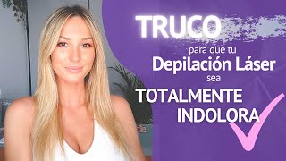 TRUCO para que la Depilación Láser sea TOTALMENTE INDOLORA