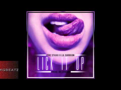 Tre Staxx x Lil Darrion - Lick It Up [Prod. By JFresh] [New 2014]