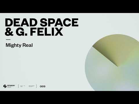 Dead Space & G. Felix - Mighty Real (Official Audio)