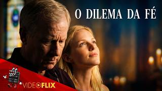 🎬 O Dilema da Fé 🎞️ Filme Completo Dublado 🎞️ Filme de ROMANCE E DRAMA | VideoFlix