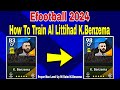 How To Upgrade K.Benzema In pes 2024 | K.Benzema efootball 2024