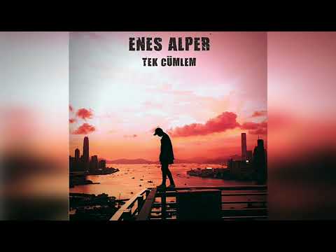 Enes Alper - Tek Cümlem