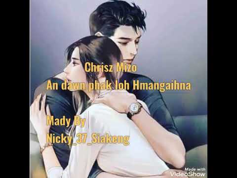 Chrisz Mizo_An dawn phak loh Hmangaihna
