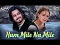 Hum Mile Na Mile Hum Rahe Na Rahe Kisna Vivek Oberoi A R Rahman Udit Narayan Madhushree