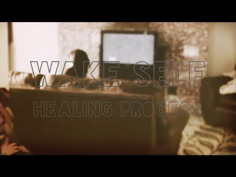 WAKE SELF | HEALING PROCESS | OFFICIAL MUSIC VIDEO