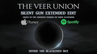 The Veer Union - Silent Gun (Extended EDIT)