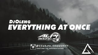 Download lagu Dj Everyting At Once (remix) Alpi Bourigan x Gembaya Community (awas gesek'an) mp3