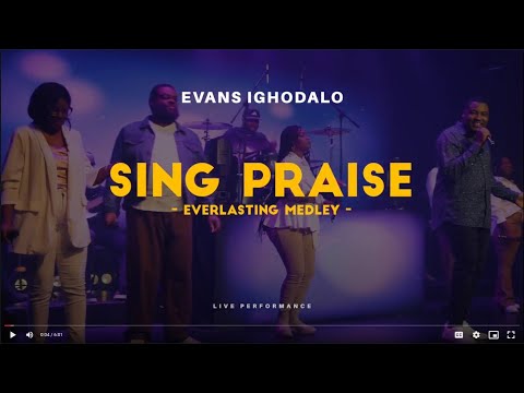 SING PRAISES (EVERLASTING MEDLEY) - Evans Ighodalo