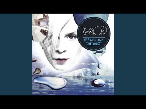 Videoclip de The Girl and the Robot (Kris Menace Remix) — Röyksopp