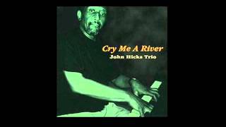 John Hicks Trio - Cry Me A River