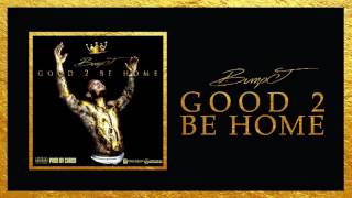 Bump J - Good 2 Be Home (Official Audio)