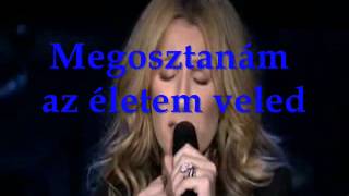 Celine Dion - My love - Magyar forditas / Hungarian lyrics Magyar dalszoveg