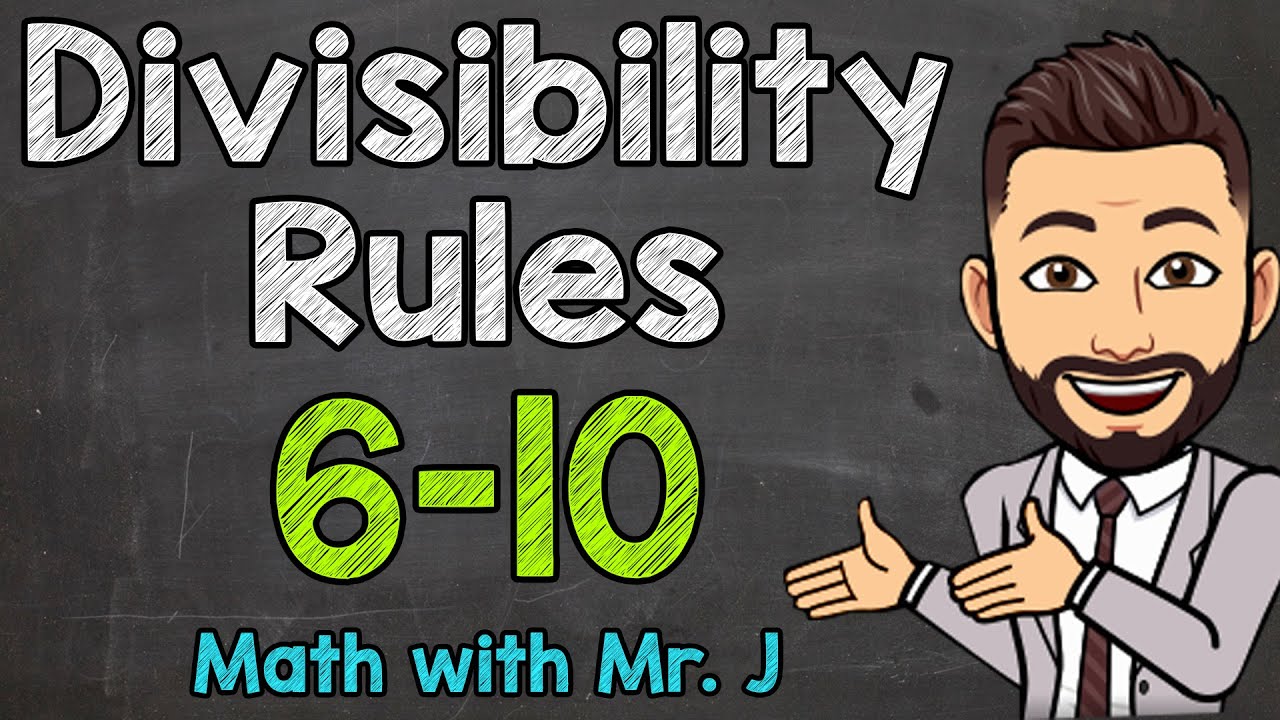 Divisibility Rules (6, 7, 8, 9, & 10)