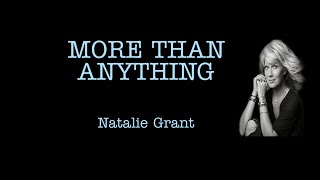 More than Anything lyrics by Natalie Grant