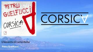 Petru Guelfucci - U lamentu di cursichella