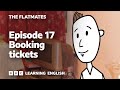 The Flatmates episode 17, from BBC Learning English.
