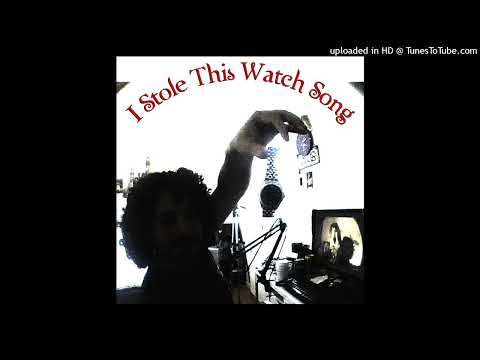 I Stole This Watch Song (Prod. Anx1ous)