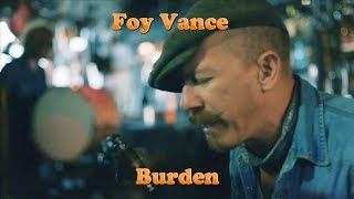 Foy Vance -  Burden ( Lyrics )