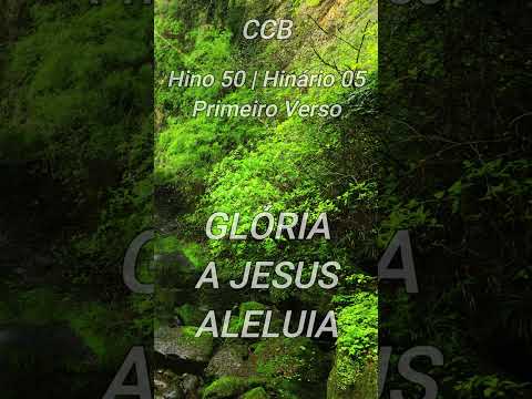 Primeiro Verso | Glória a Jesus! Aleluia! | Hino 50 - Hinário 05 - CCB | Se Inscreva no canal