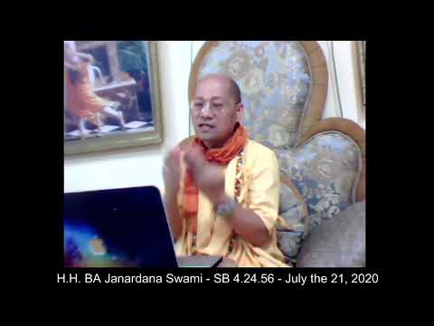 H.H. BA Janardana Swami - SB 4.24.56 - July the 21, 2020