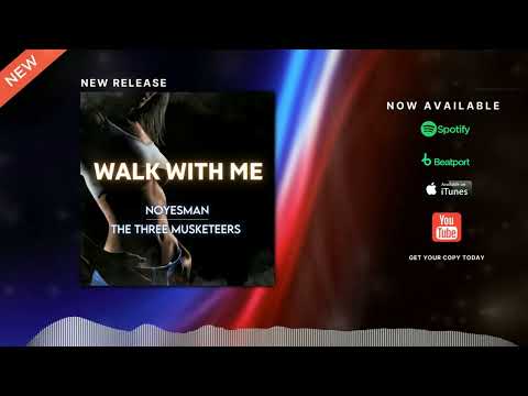 NoYesMan & The Three Musketeers - Walk with Me (NoYesMan Mix)