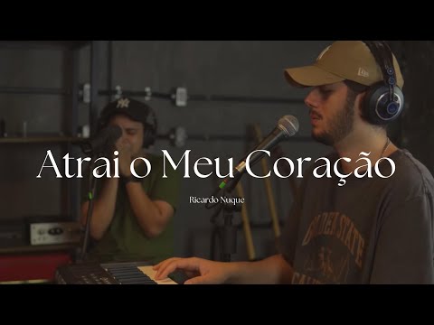 Atrai o Meu Coração | Ricardo Nuque ft. @eufeliperodrigues  -  Version Cover