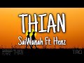 SaiWanah Ft. Henz(TRG) - THIAN (Official Lyrics Video)