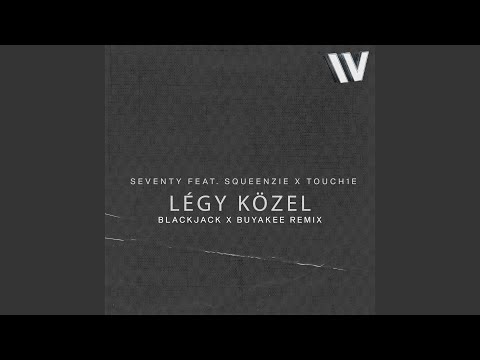 Légy Közel (Blackjack, Buyakee Remix)