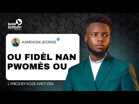 Pi bon zanmi mwen - Ou fidèl nan pwomès ou - Karencini Jecrois (Lyrics by Koze Kretyen)