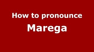 How to pronounce Marega