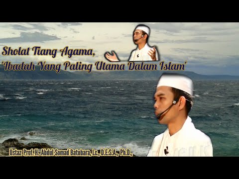 Ust. Abdul Somad ' Sholat Adalah tiang Agama' (Ibadah Yang Paling Utama dalam Islam)