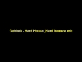 Gabitek - Hard House & Hard Bounce 