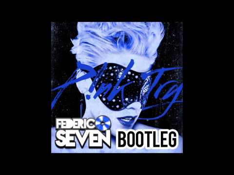 Pink - Try (Federico Seven Bootleg)