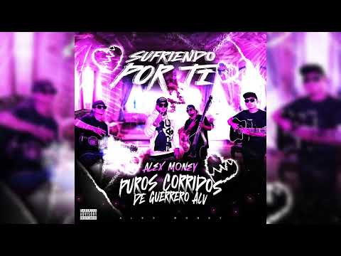 SUFRIENDO POR TI - ALEX MONEY