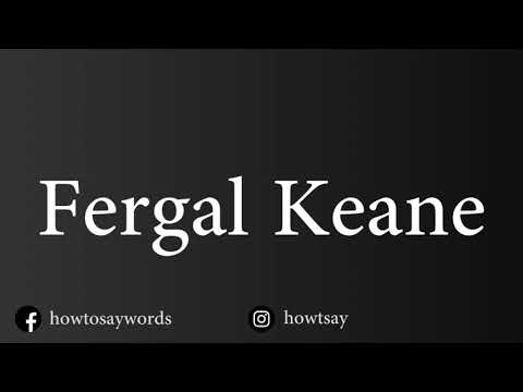 How To Pronounce Fergal Keane