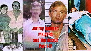 Jeffrey Dahmer: MKULTRA and The Occult Part I-IV