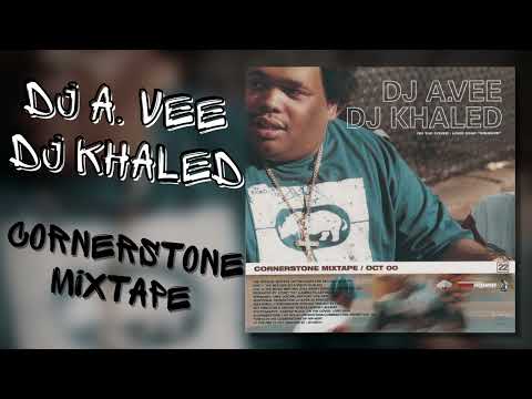 DJ A. Vee, DJ Khaled – Cornerstone Mixtape [2000]