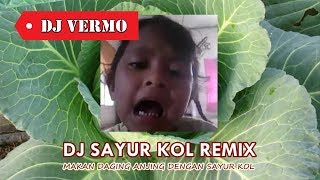 Download lagu DJ SAYUR KOL REMIX (MAKAN DAGING ANJING DENGAN SAYUR KOL) mp3 Download lagu DJ SAYUR KOL REMIX (MAKAN DAGING ANJING DENGAN SAYUR KOL) mp3