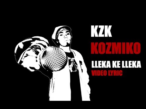 KZKKOZMIKO  Lleka ke Lleka Video Lyric
