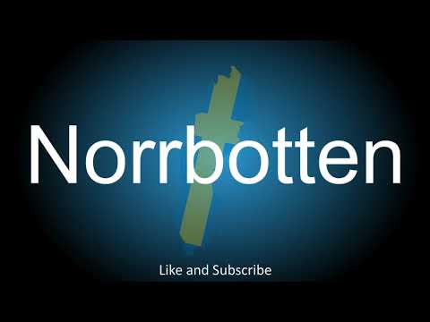 How to correctly pronounce in Swedish the County in Sweden - Norrbotten.